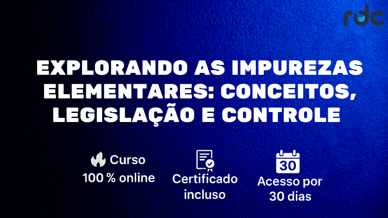 Explorando as Impurezas Elementares: Conceitos, Legislação e Controle