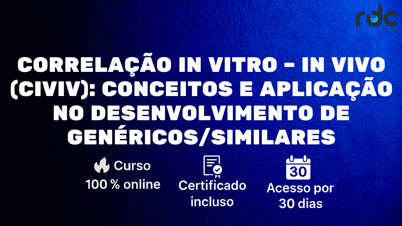 Correlação in vitro – in vivo (CIVIV): Conceitos e aplicação no desenvolvimento de genéricos/similares