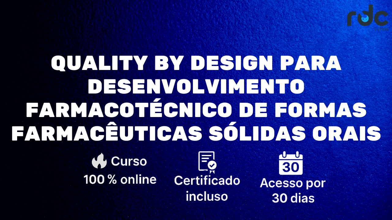 Quality By Design (QBD) para desenvolvimento farmacotécnico de forma farmacêuticas sólidas orais
