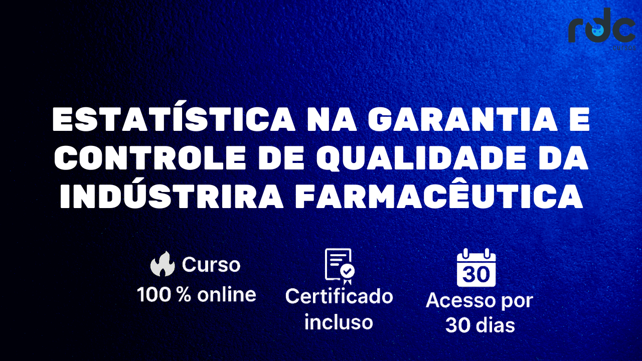 Estatística na Garantia e Controle de Qualidade da Indústrira Farmacêutica
