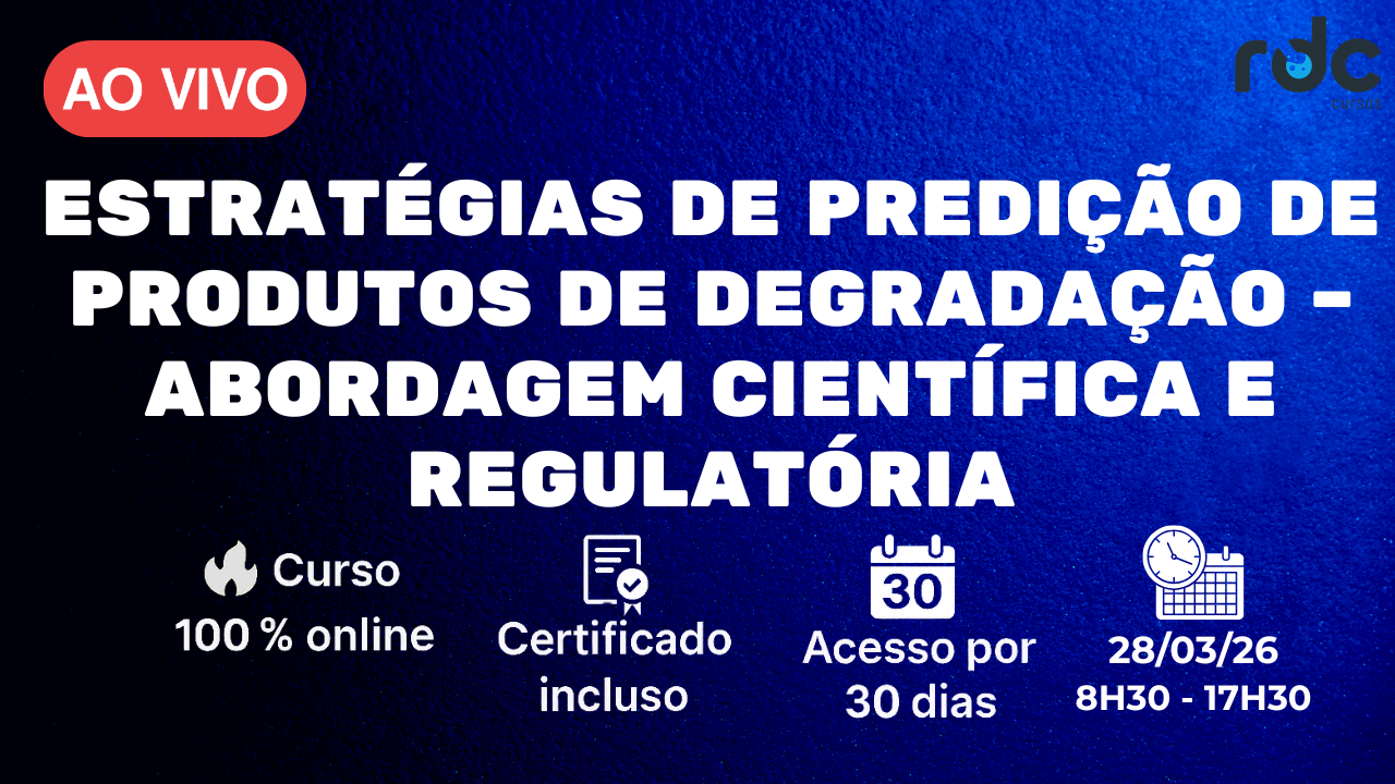 Estratégias de Predição de Produtos de Degradação – Abordagem Científica e Regulatória
