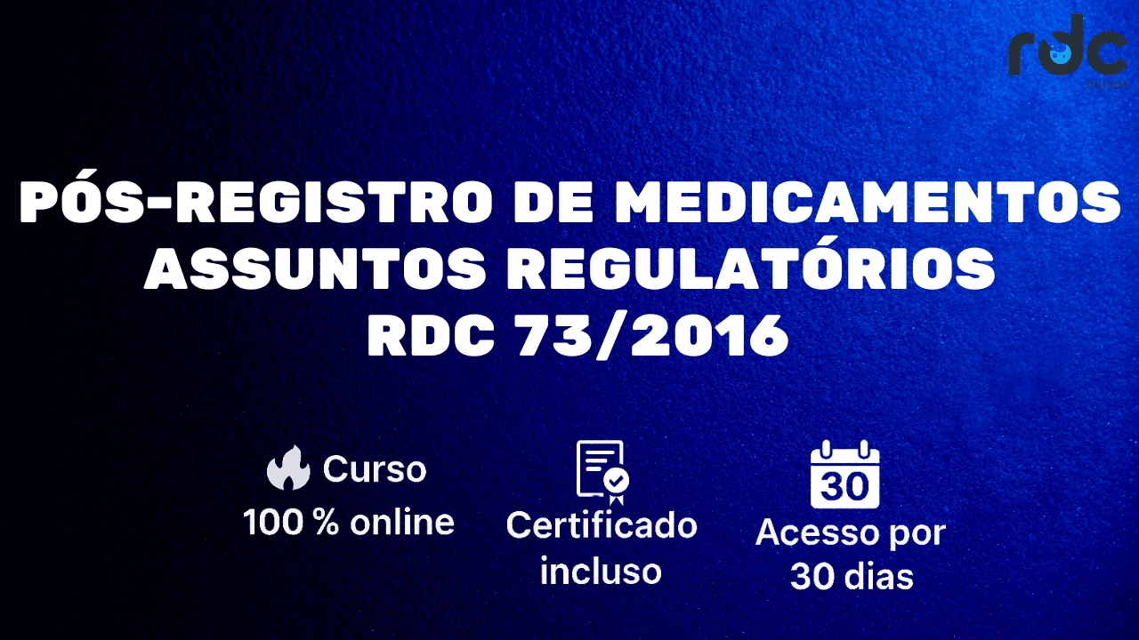 Pós-Registro de Medicamentos – RDC 73/2016